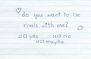 Lined paper with the following text: do you want to be rivals with me? :) yes :( no :| maybe. A few lovehearts are scattered about the note, and the 'i' is dotted with a loveheart.